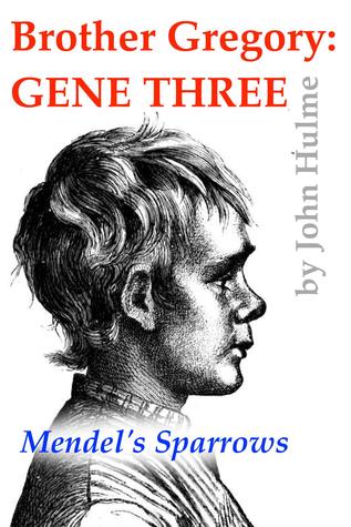Brother Gregory: Gene Three (Mendel Book 3)