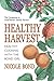 Healthy Harvest by Nicole Bond