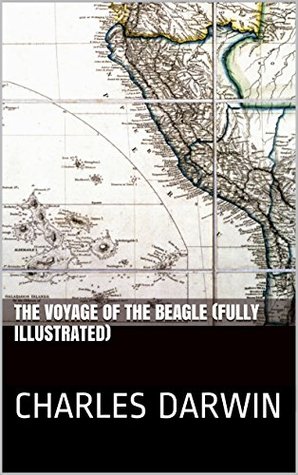 The Voyage Of The Beagle (Illustrated)