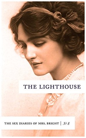 The Lighthouse: Notebook 8 (The Sex Diaries Of Mrs. Bright)