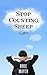 How to Sleep Better: Stop Counting Sheep: A Tool Kit to Help You Sleep Better, Wake Up Rested and Refreshed, and Live a Healthier, Happier Life (How to ... sleeping disorders, insomnia Book 1)
