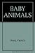 BABY ANIMALS