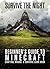 Survive the Night Beginner s Guide to Minecraft by Zach Lancing