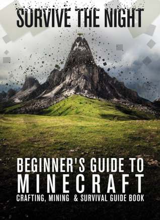 Survive the Night Beginner s Guide to Minecraft