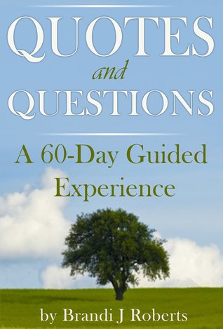 Quotes and Questions A 60-Day Guided Experience