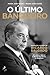 O Último Banqueiro