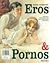 Eros & pornos: Erotska i pornografska djela hrvatskih umjetnika (Eros & pornos, #1)