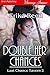 Double Her Chances (Last Ch...