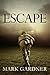 Escape by Mark  Gardner