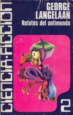 Relatos del antimundo (Caralt ciencia ficción #2)