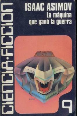 La máquina que ganó la guerra (Caralt ciencia ficción #9)