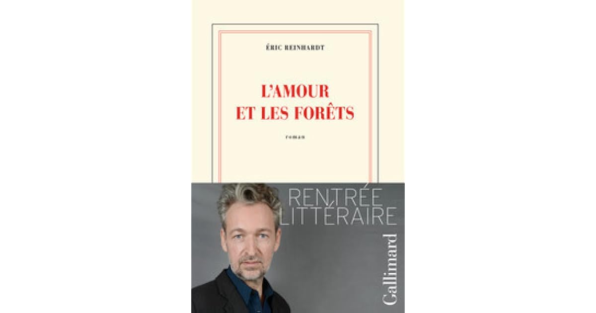 L Amour Et Les Forêts Eric Reinhardt L'Amour et les Forêts by Éric Reinhardt
