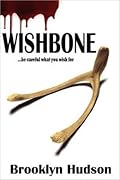 WISHBONE...Be Careful What You Wish For