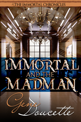 Immortal and the Madman (The Immortal Chronicles, #3)