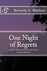 One Night of Regrets: A Story of Restoration and Grace