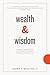Wealth & Wisdom by George B. McAuliffe III