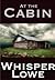 At The Cabin by Whisper Lowe