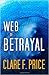 Web of Betrayal: There's No Hiding in CyberSpace
