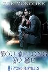 You Belong to Me by Zee Monodee You Belong to Me by Zee Monodee