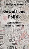 Gewalt und Politik. Ausgewählte Reden & Schriften