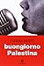 Buongiorno Palestina