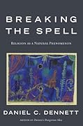Breaking the Spell: Religion as a Natural Phenomenon 