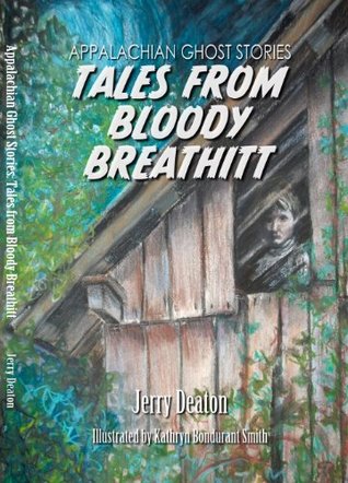 Appalachian Ghost Stories: Tales from Bloody Breathitt (Kindle Edition)