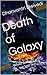 Death of Galaxy