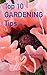 Top Ten Gardening Tips: The How-To Perennial Gardening Guide for Everyone