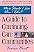 A Guide To Continuing Care Communities by Bernice Hunt
