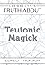 Llewellyn's Truth About Teutonic Magick by Edred Thorson