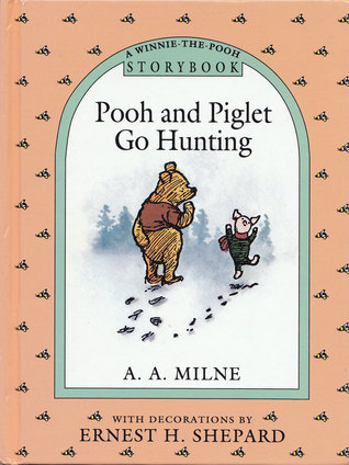 Pooh And Piglet Go Hunting By A A Milne pooh and piglet go hunting by a a milne