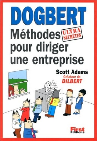 Dogbert: méthodes ultrasecrètes pour diriger une entreprise
