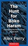 The Hunt for Boko Haram: Investigating the terror tearing Nigeria apart