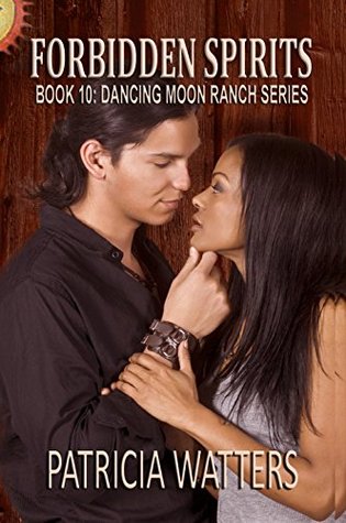 Forbidden Spirits (Dancing Moon Ranch, #10)
