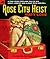 Rose City Heist: A True Cri...