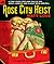 Rose City Heist by Matt Love