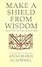 Make a Shield from Wisdom: Selected Verses from Nāṣir-i Khusraw's "Dīvān"