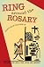 Ring Around the Rosary: The Memoir Of A Girl, A Nun, A Wife, and A Mother