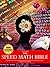 The Speed Math Bible - Transform your brain into an electronic calculator and master the mathematical strategies to triumph in every challenge (The 101 bibles)