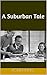 A Suburban Tale