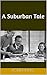 A Suburban Tale