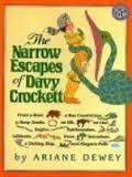 The Narrow Escapes of Davy Crockett: From a Bear, a Boa Constrictor, a Hoop Snake, an Elk, an Owl, Eagles, Rattlesnakes, Wildcats, Trees, Tornadoes, (Paperback)
