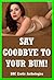 Say Goodbye to My Bum! Five First Anal Sex Erotica Stories