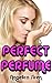Perfect Perfume by Angelica Siren