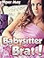 Babysitter Brat: A Tale of ...