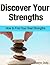 Discover Your Strengths: How To Find Your Real Strengths