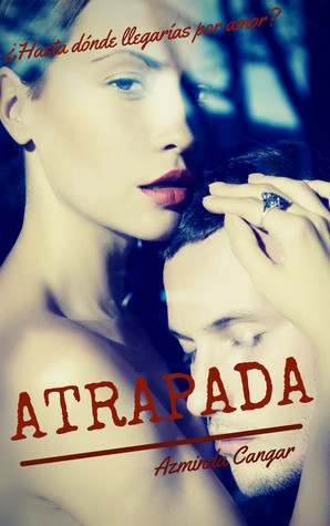 Portada de Atrapada, de Azminda Cangar