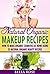 Natural Organic Makeup Recipes by Bella  Rose