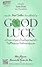 GOOD LUCK by Álex Rovira Celma GOOD LUCK by Álex Rovira Celma